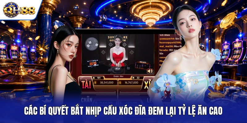Các bí quyết bắt nhịp cầu Xóc Đĩa đem lại tỷ lệ ăn cao
