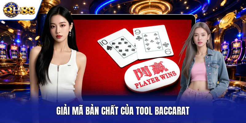 Giải mã bản chất của Tool Baccarat