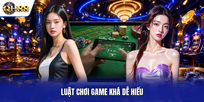 Luật chơi game khá dễ hiểu Luật chơi game khá dễ hiểu