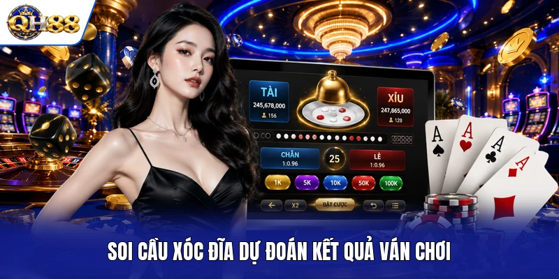 Soi cầu Xóc Đĩa dự đoán kết quả ván chơi